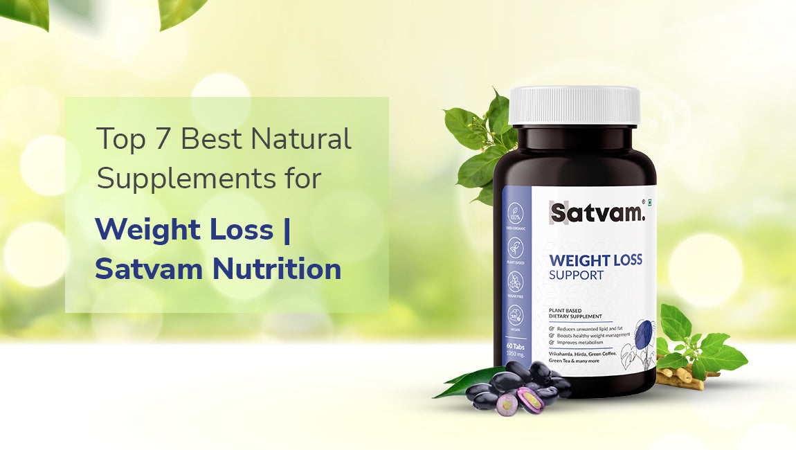 Top 7 Best Natural Supplements for Weight Loss Satvam Nutrition