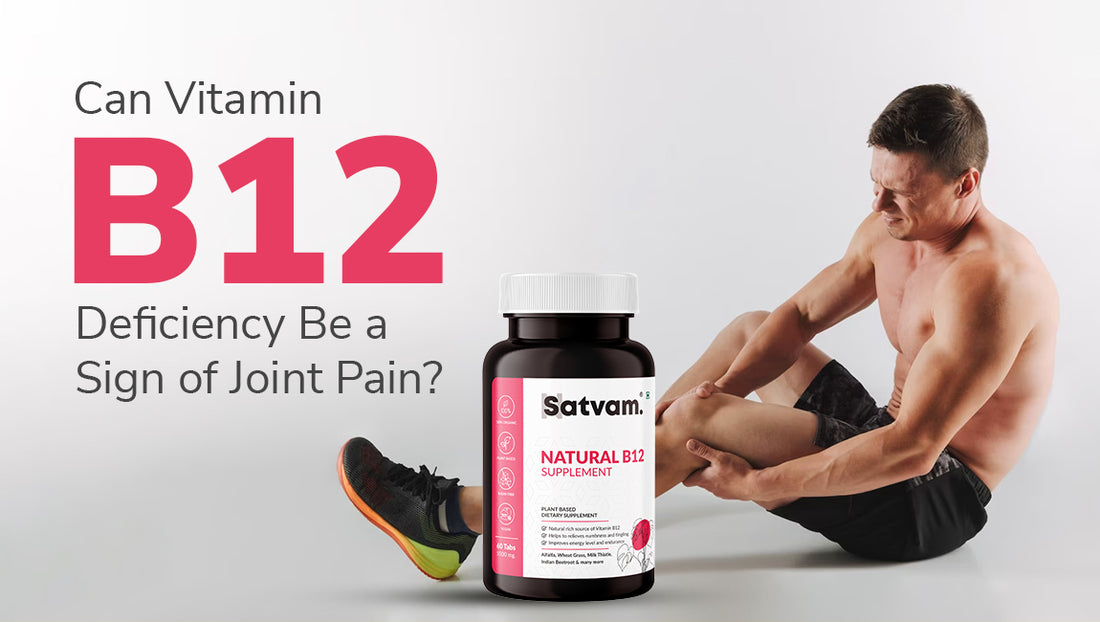 Can Vitamin B12 Deficiency be a sign of Joint pain