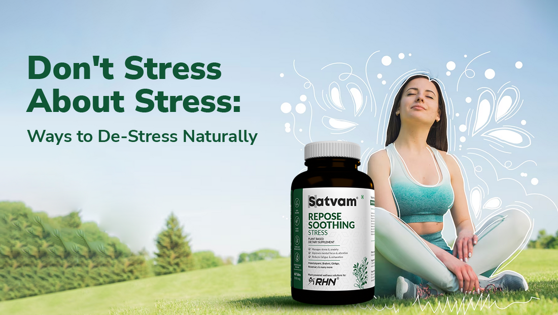 Don't Stress About Stress: Ways to De-Stress Naturally