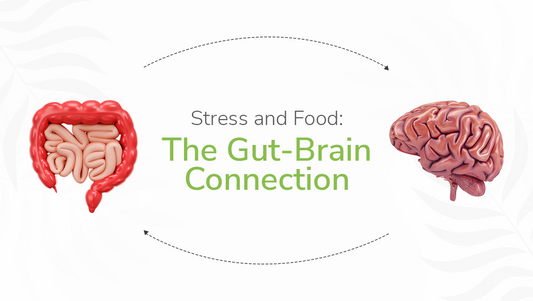 Stress and Food: The Gut-Brain Connection
